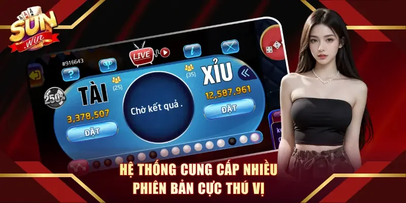 Hệ thống cung cấp nhiều phiên bản cực thú vị