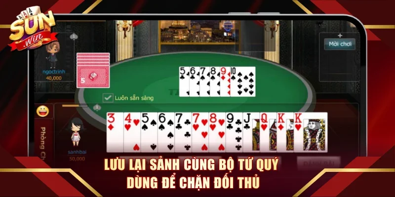 Lưu lại sảnh cùng bộ tứ quý dùng để chặn đối thủ