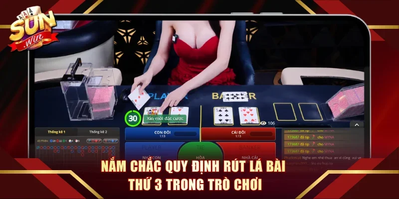 Nắm chắc quy định rút lá bài thứ 3 trong trò chơi