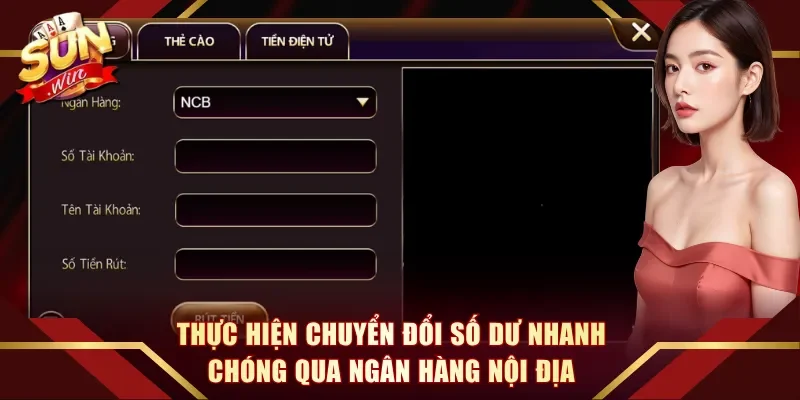 Thực hiện chuyển đổi số dư nhanh chóng qua ngân hàng nội địa